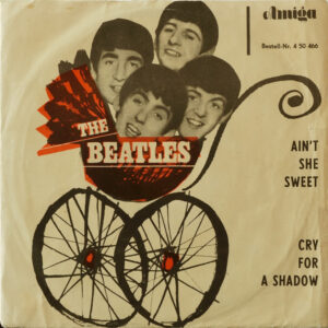 Ain’t She Sweet / Cry For A Shadow