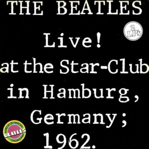 Live! At The Star-Club In Hamburg, Germany; 1962