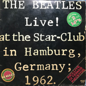 Live! At The Star-Club In Hamburg, Germany; 1962