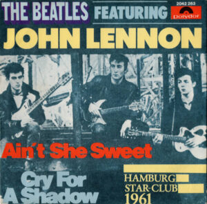 Ain’t She Sweet / Cry For A Shadow